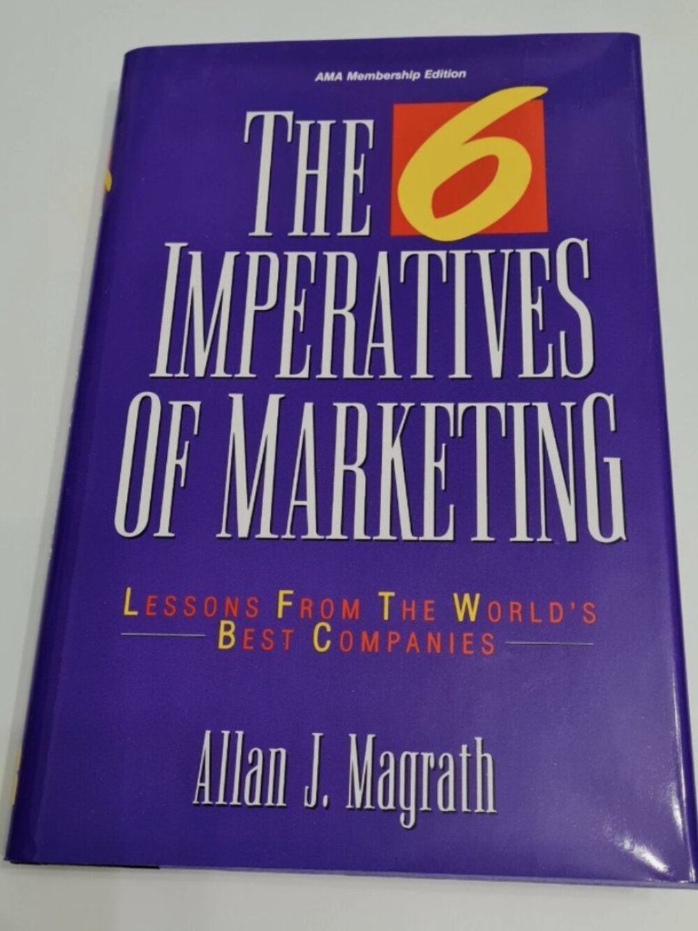 The 6 Imperatives of Marketing book by Allan J. Magrath